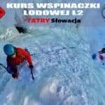 Kurs wspinaczki lodowej wielowyciągowej L2 w Tatrach - VERTISPORT, Summit Ready